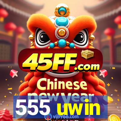 555 uwin